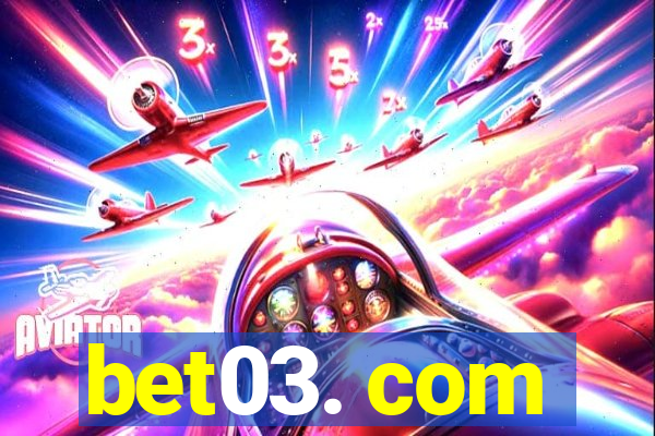 bet03. com